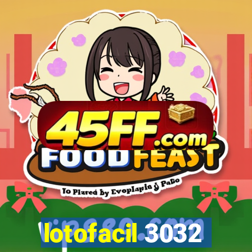 lotofacil 3032